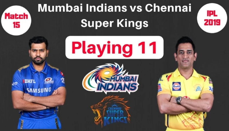IPL 2019 MI vs CSK Playing 11 IPL Team News players to keep an eye out for