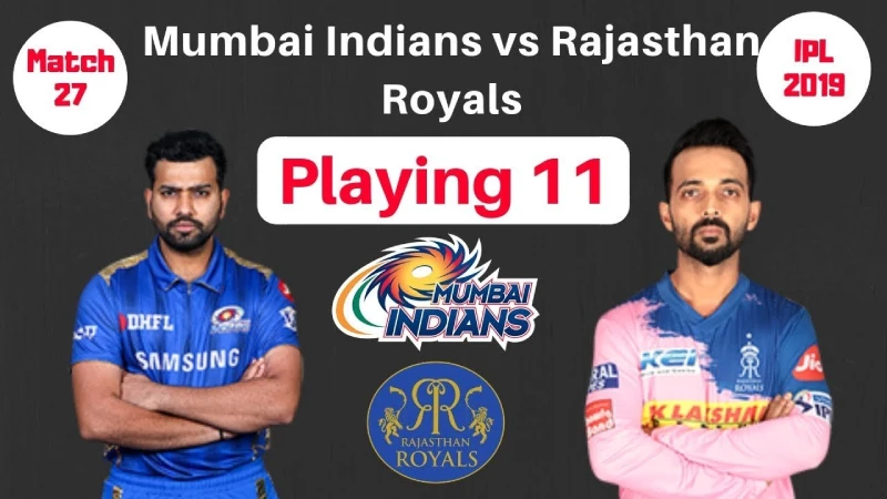 IPL 2019 Mumbai Indians versus Rajasthan Royals Playing XI Team News Players to Watch Out