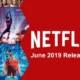 Netflix schedule Full schedule of everything that is coming and leaving Netflix in June 2019