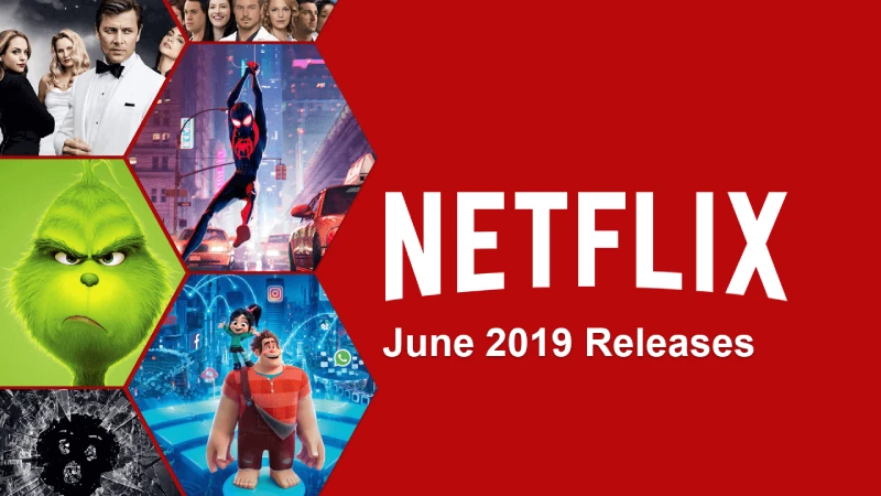 Netflix schedule Full schedule of everything that is coming and leaving Netflix in June 2019