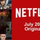 Netflix in July 2019 The Best TV Shows and Movies Coming