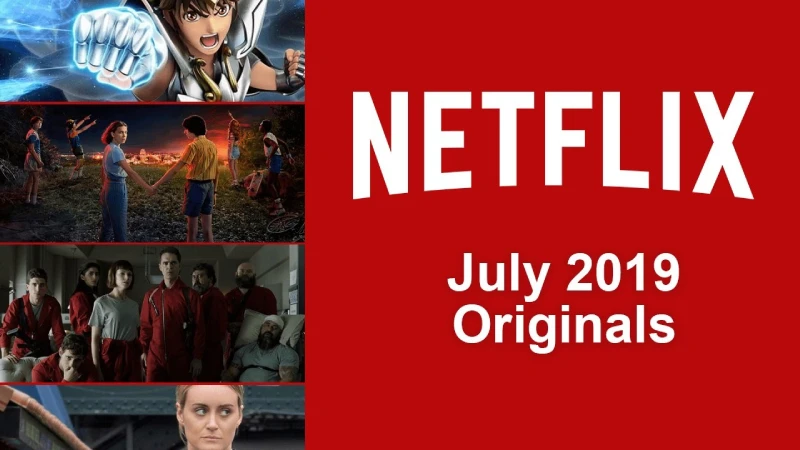 Netflix in July 2019 The Best TV Shows and Movies Coming