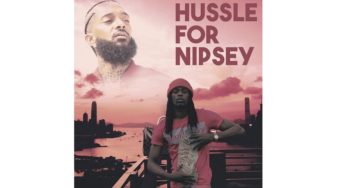 Hussle For Nipsey: A Tribute Song To Nipsey