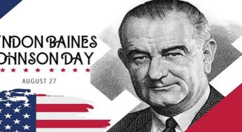 Who was Lyndon Baines Johnson? Why is Lyndon Baines Johnson Day celebrated?