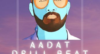 Popular ‘DJ D-Rain’ releases yet another mind blowing track titled ‘Aadat Drill Beat’ in collaboration with Boh!b