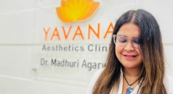 Dr Madhuri Agarwal, CEO Yavana Aesthetics: It’s important to research before going through any beauty aesthetic treatment