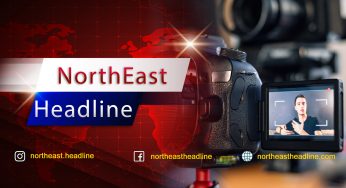 Northeast Headline is delivering exclusive news about Northeast India leading by Koushik Das