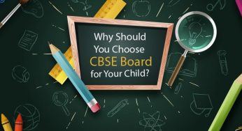 6 Reasons Why You Should Prefer CBSE Board for Your Child