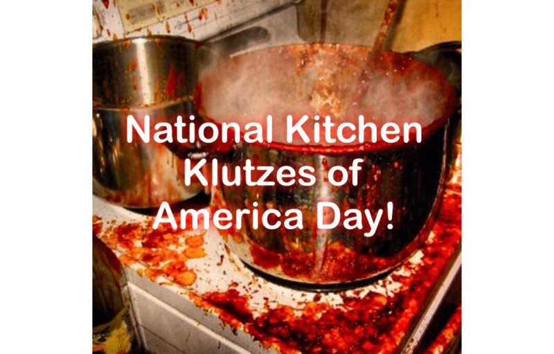 National Kitchen Klutzes of America Day