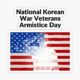 National Korean War Veterans Armistice Day