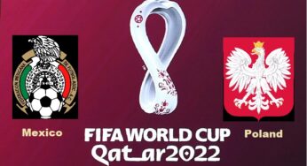 Mexico vs Poland, 2022 FIFA World Cup Qatar – Preview, Prediction, Head to Head, Team Squads, Lineup, and More