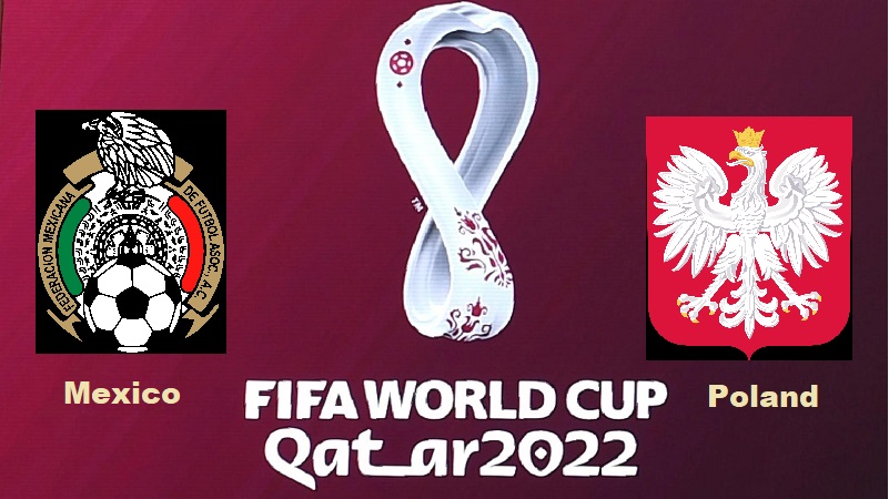 Mexico vs Poland FIFA World Cup Qatar 2022