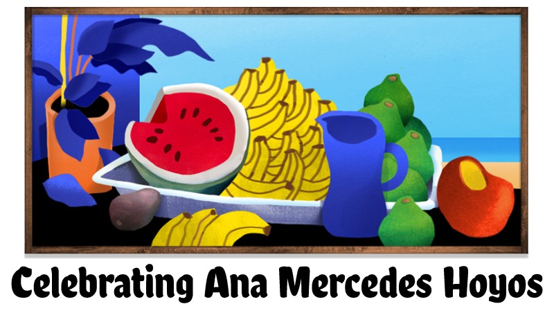 Celebrating Ana Mercedes Hoyos Google Doodle