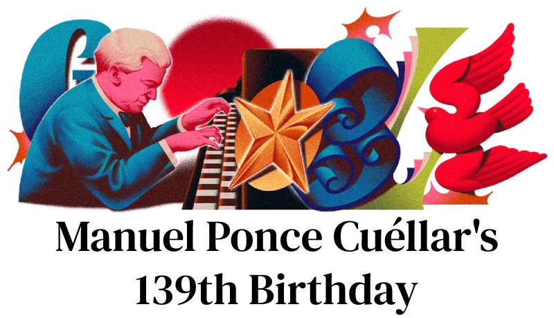 Manuel Ponce Cuellar 139th Birthday Google Doodle