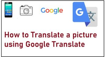 Google Translate can now translate text within images or pictures: How to translate the image to text online for free?