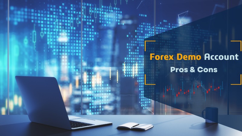 Pros and Cons Of Using A Forex Demo Account