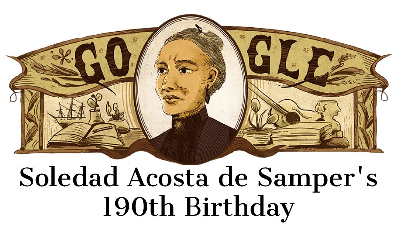 Soledad Acosta de Samper 190th Birthday Google Doodle