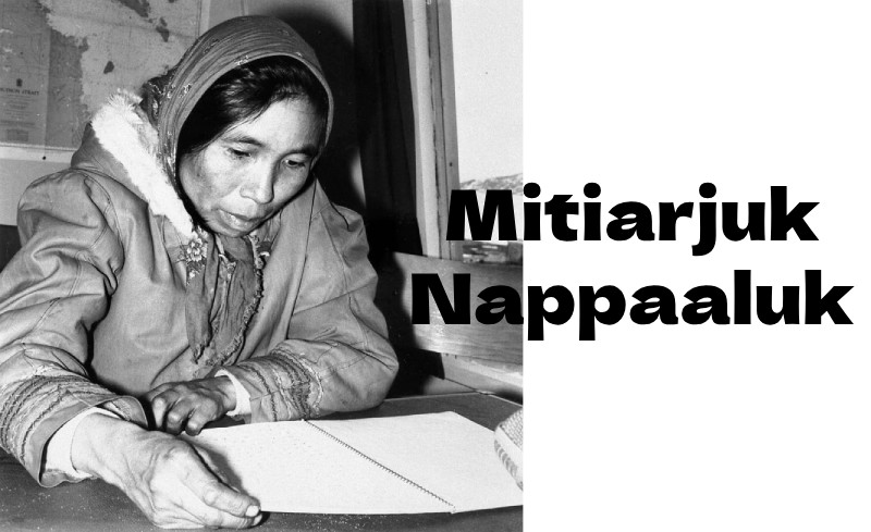 Interesting Facts about Mitiarjuk Nappaaluk, a Canadian Inuk Historian and Author