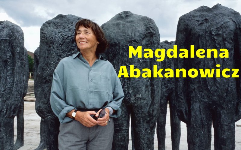 Magdalena Abakanowicz