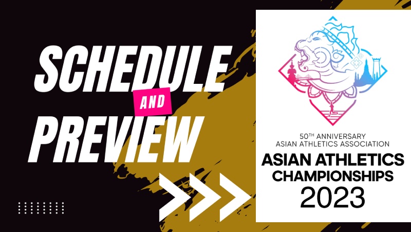 2023 Asian Athletics Championships Full Schedule and Preview