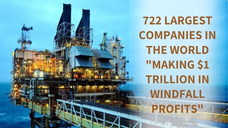 722 Largest Companies in the World Making $1 Trillion in Windfall Profits