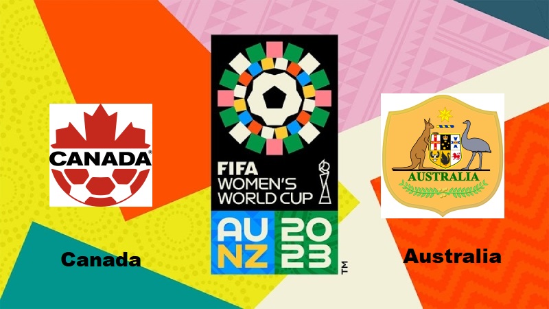 Canada vs Australia, 2023 FIFA Women’s World Cup