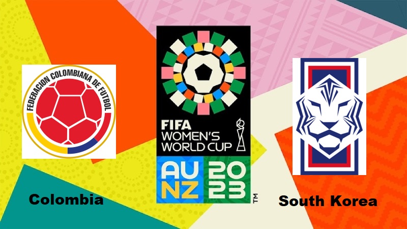 Colombia vs South Korea, 2023 FIFA Women’s World Cup