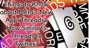 Things to Know about Meta’s New App ‘Threads’; How Similar is Threads to Twitter?