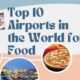 Top 10 Airports in the World for Food