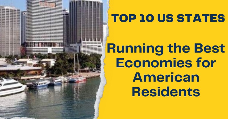 Top 10 US States Running the Best Economies for American Residents