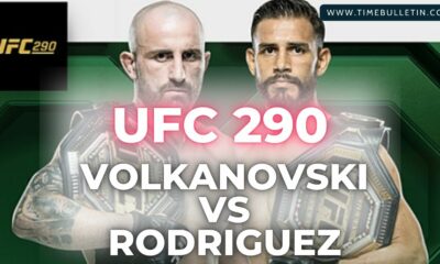 UFC 290 Volkanovski vs Rodriguez – Fight Card, Schedule, Date, Time, and Everything You Need to Know