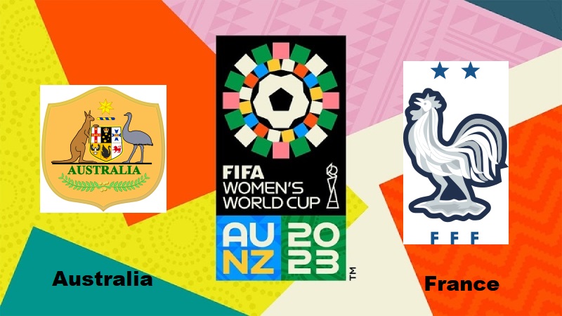 Australia vs France, 2023 FIFA Women’s World Cup
