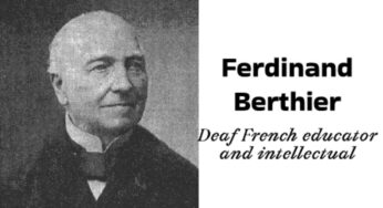 Interesting Facts about Ferdinand Berthier, a Deaf French Educator and Intellectual