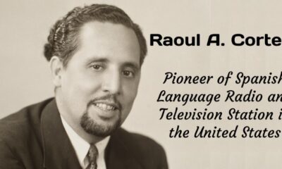 Interesting Facts about Raoul A. Cortez, a Pioneer of Spanish language Media, Radio and Television Station in the US