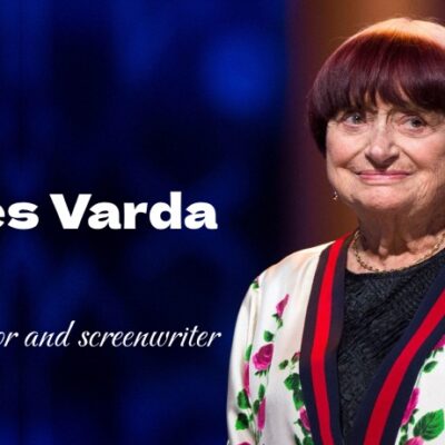 Interesting and Amazing Fun Facts about Agnes Varda