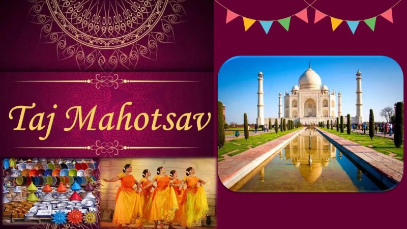 Taj Mahotsav History, Significance and Theme of the Day