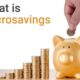 What is Microsavings The Way That Small Amounts Can Result in Major Financial Growth