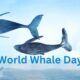 World Whale Day History and Significance of the Day