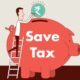 Complete List of Tax Saving Schemes as the Current Financial Year Comes to a Conclusion