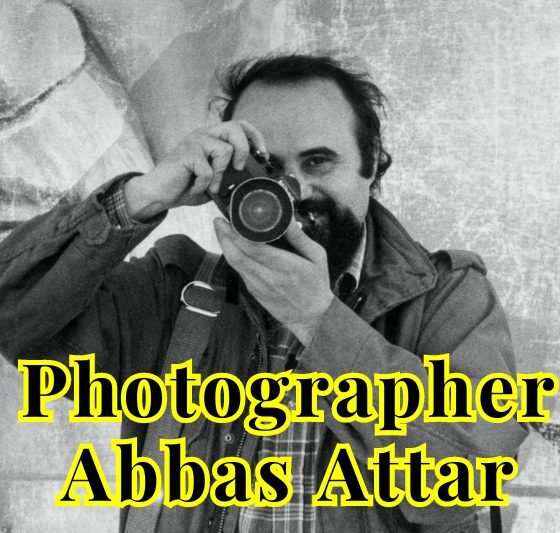 Interesting Facts about Abbas Attar, a French Iranian Journalist and Photographer