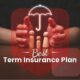 How to Choose the Best Term Insurance Plan 5 Tips