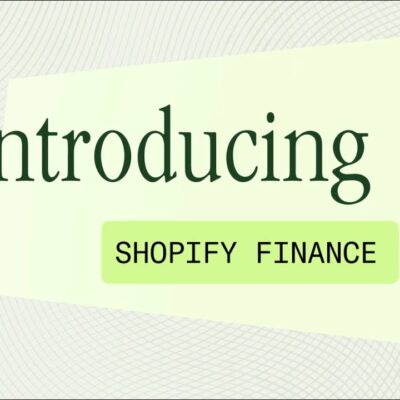 Shopify Launches Shopify Finance to Streamline Merchant Payments, Bill Pay, Capital and Credit
