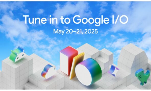 Google I O 2025 New Features, Event Schedule, Start Time, What’s Coming, What to Expect and How to Watch