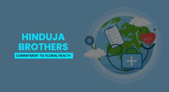 The Hinduja Brothers Commitment to Global Health: Empowering Communities Across Borders