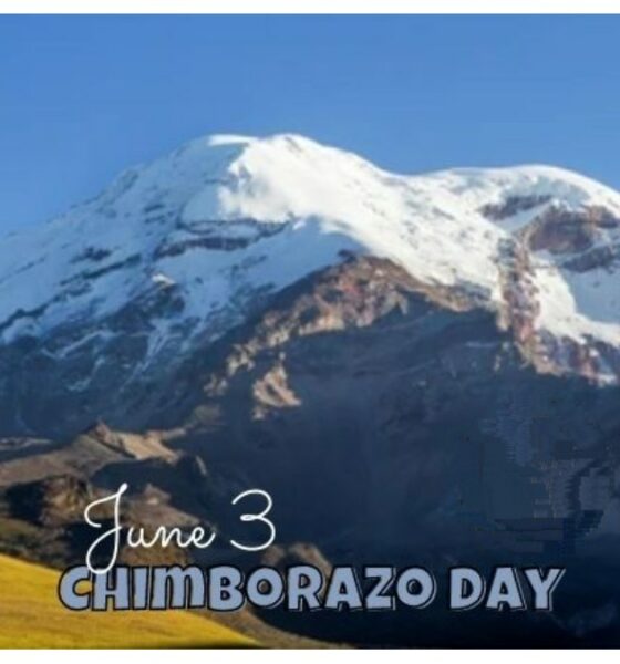 Chimborazo Day History, Significance and How to Celebrate the Day