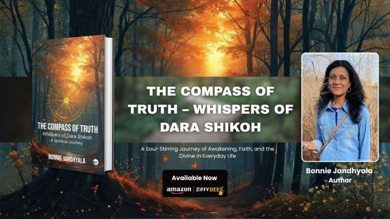 A Journey Across Centuries “The Compass of Truth – Whispers of Dara Shikoh” Explores Memory, Identity and Spiritual Awakening