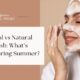Chemical vs Natural Face Wash What’s Safer During Summer