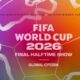 FIFA World Cup 2026 Performers Complete Lineup for Opening Ceremonies and Final Halftime Show