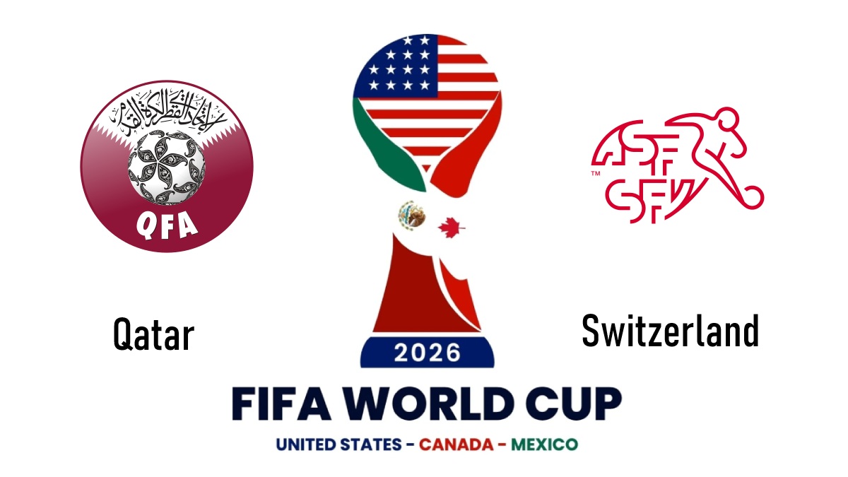 Qatar vs Switzerland, 2026 FIFA World Cup